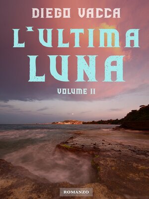cover image of L&#39;Ultima Luna--Volume II